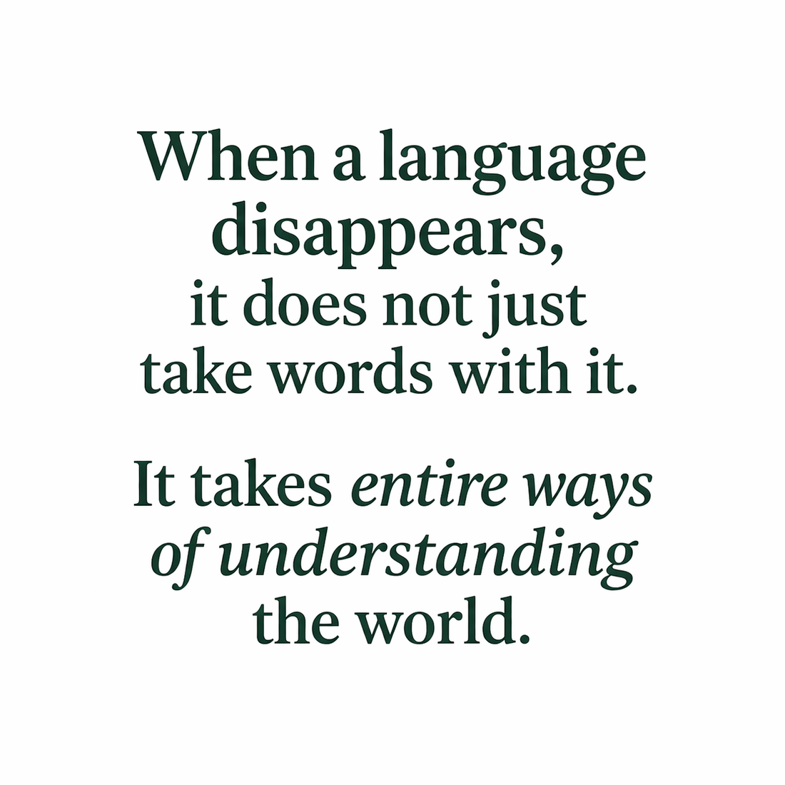 Why Language Preservation Matters What Happens When a Language Dies? More Than You Think.